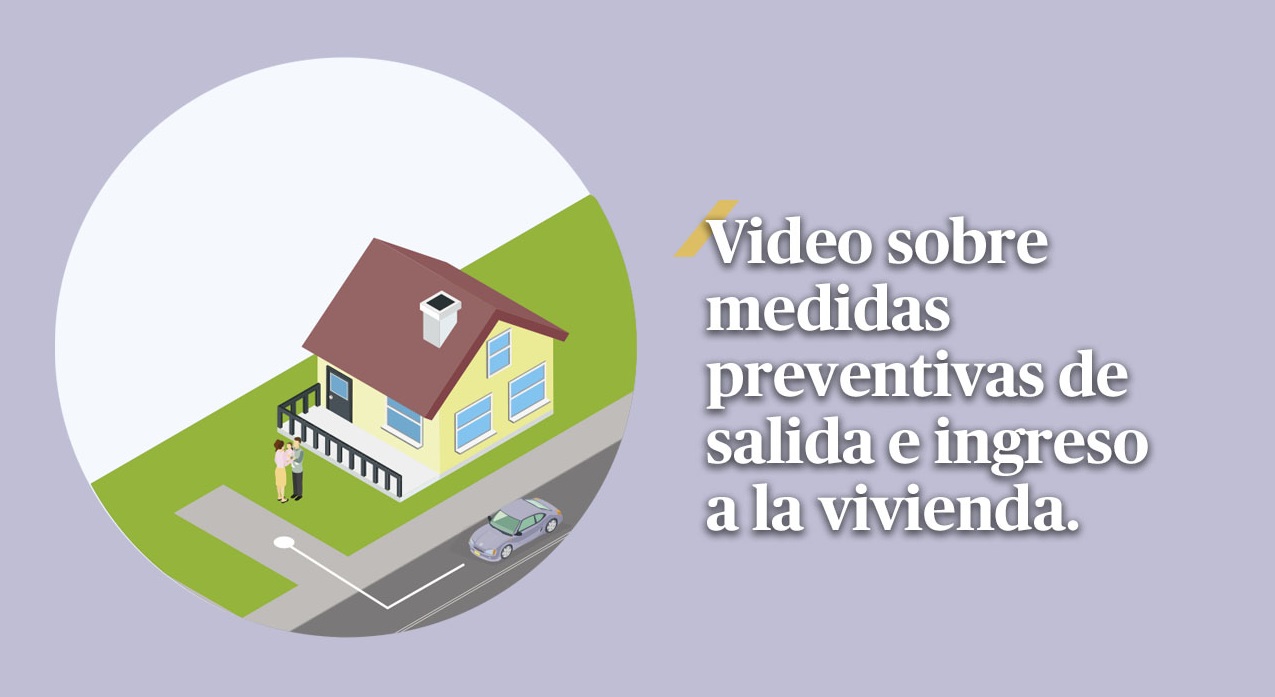 Video de medidas preventivas de salida e ingreso a la vivienda